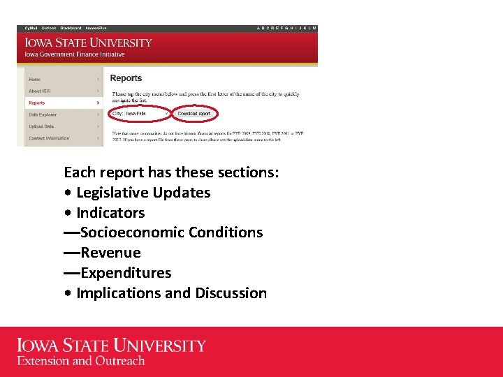 Each report has these sections: • Legislative Updates • Indicators ––Socioeconomic Conditions ––Revenue ––Expenditures