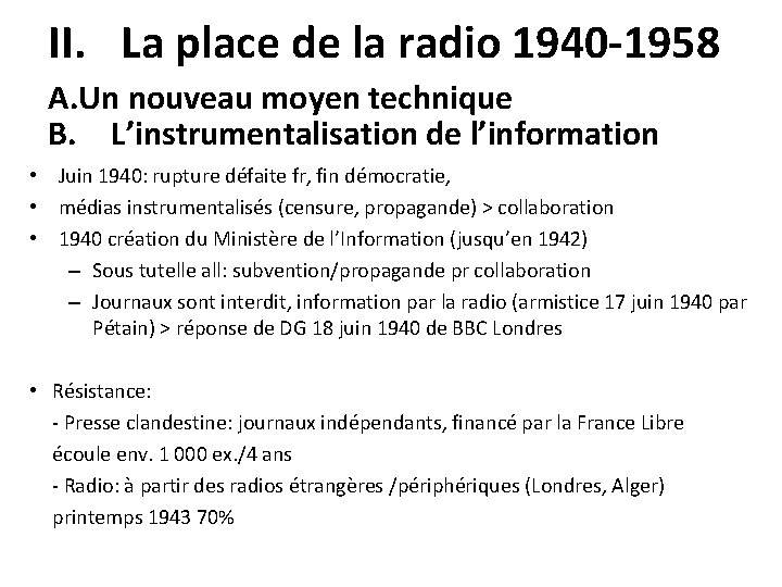 II. La place de la radio 1940 -1958 A. Un nouveau moyen technique B.