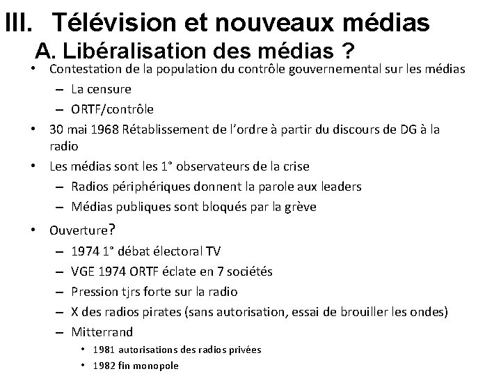 III. Télévision et nouveaux médias A. Libéralisation des médias ? • Contestation de la