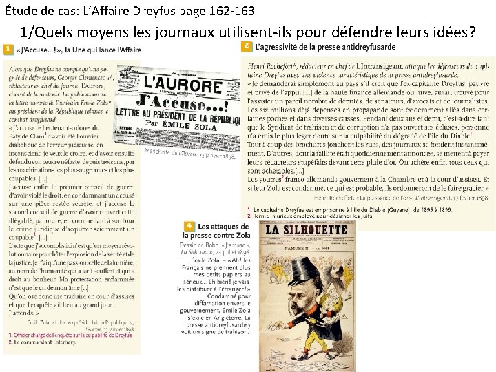 Étude de cas: L’Affaire Dreyfus page 162 -163 1/Quels moyens les journaux utilisent-ils pour