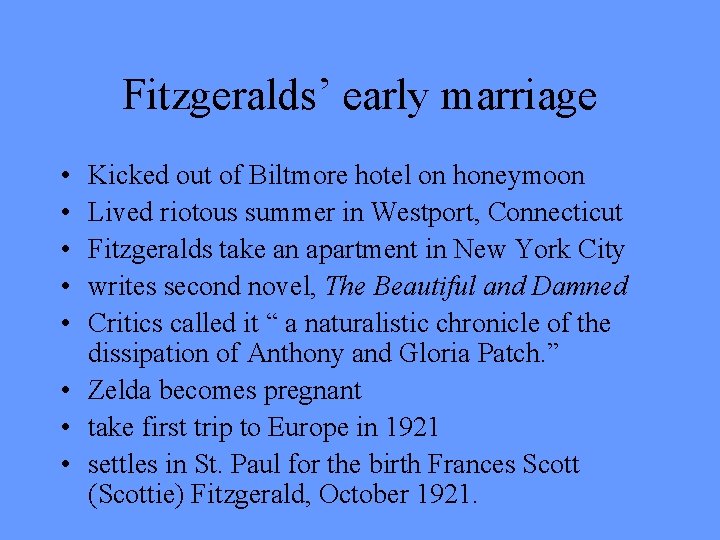 Fitzgeralds’ early marriage • • • Kicked out of Biltmore hotel on honeymoon Lived