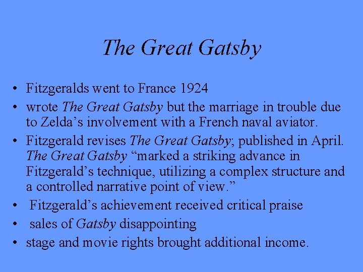 The Great Gatsby • Fitzgeralds went to France 1924 • wrote The Great Gatsby