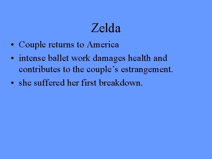Zelda • Couple returns to America • intense ballet work damages health and contributes