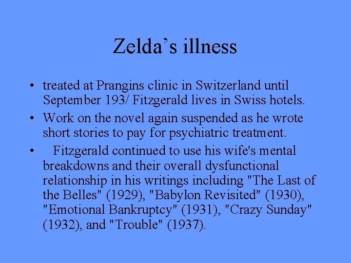 Zelda’s illness • treated at Prangins clinic in Switzerland until September 193/ Fitzgerald lives