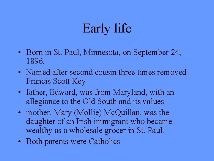 Early life • Born in St. Paul, Minnesota, on September 24, 1896, • Named