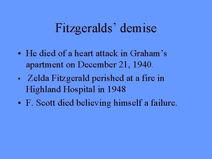 Fitzgeralds’ demise • He died of a heart attack in Graham’s apartment on December