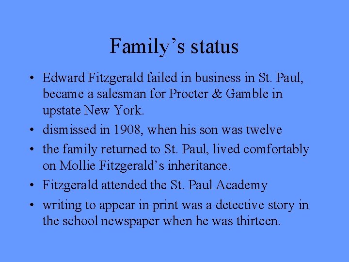 Family’s status • Edward Fitzgerald failed in business in St. Paul, became a salesman