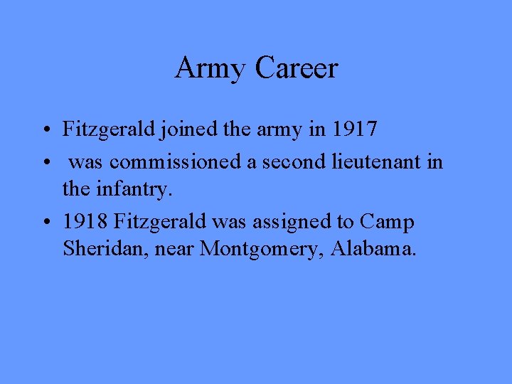 Army Career • Fitzgerald joined the army in 1917 • was commissioned a second