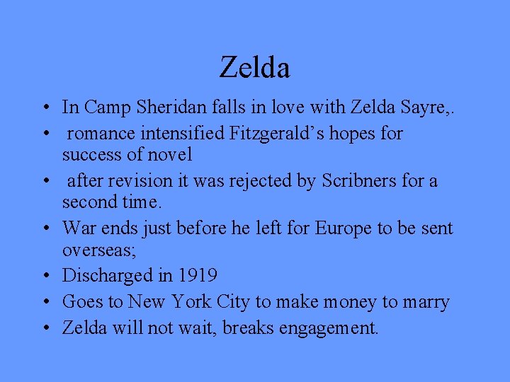 Zelda • In Camp Sheridan falls in love with Zelda Sayre, . • romance