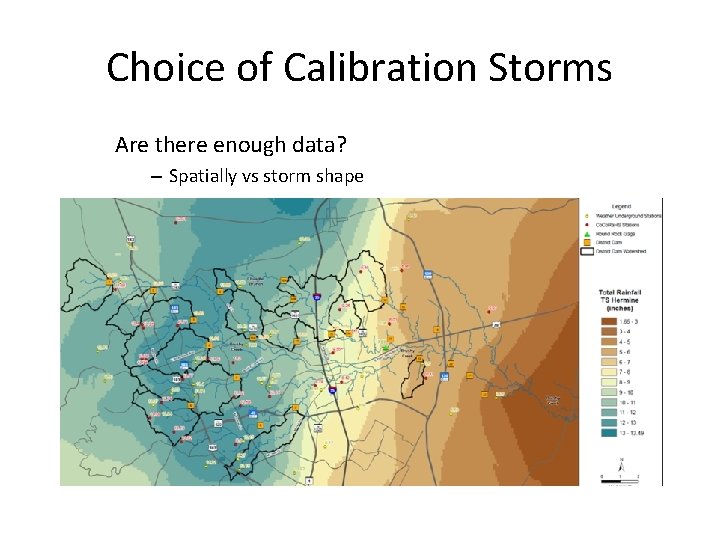 Choice of Calibration Storms Are there enough data? – Spatially vs storm shape 