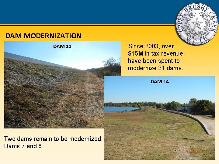 DAM MODERNIZATION DAM 11 Since 2003, over $15 M in tax revenue have been
