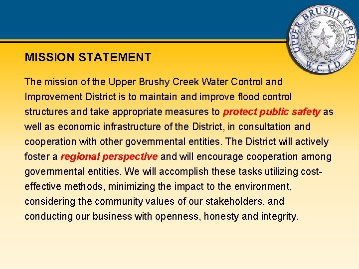 MISSION STATEMENT The mission of the Upper Brushy Creek Water Control and Improvement District