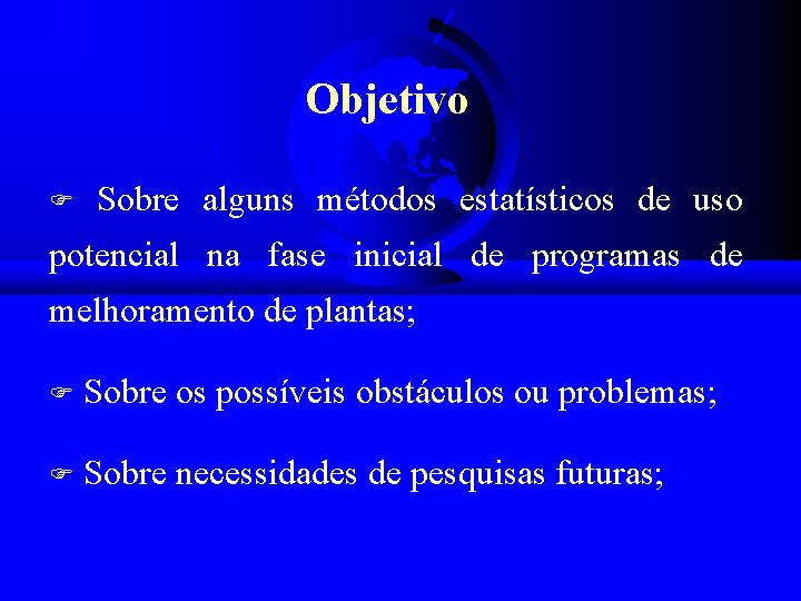 Objetivo F Sobre alguns métodos estatísticos de uso potencial na fase inicial de programas