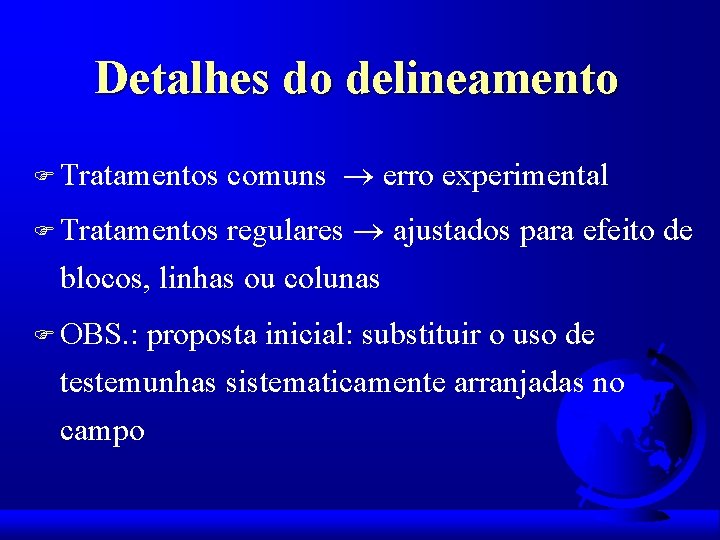 Detalhes do delineamento F Tratamentos comuns erro experimental regulares ajustados para efeito de blocos,