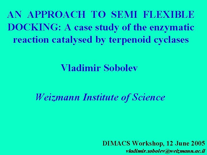 AN APPROACH TO SEMI FLEXIBLE DOCKING: A case study of the enzymatic reaction catalysed