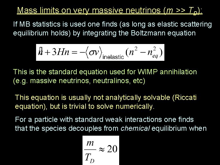 Mass limits on very massive neutrinos (m >> TD): If MB statistics is used