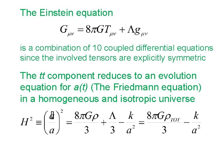 The Einstein equation is a combination of 10 coupled differential equations since the involved