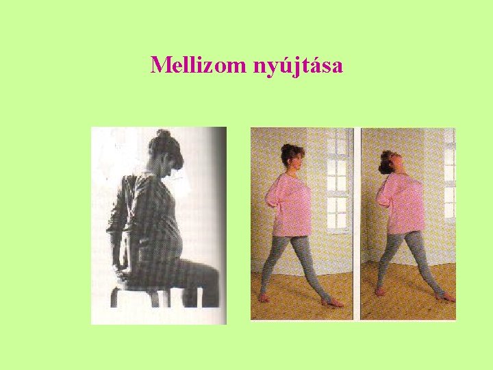 Mellizom nyújtása 