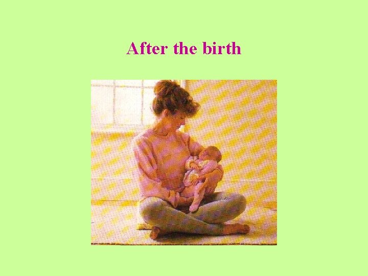 After the birth 