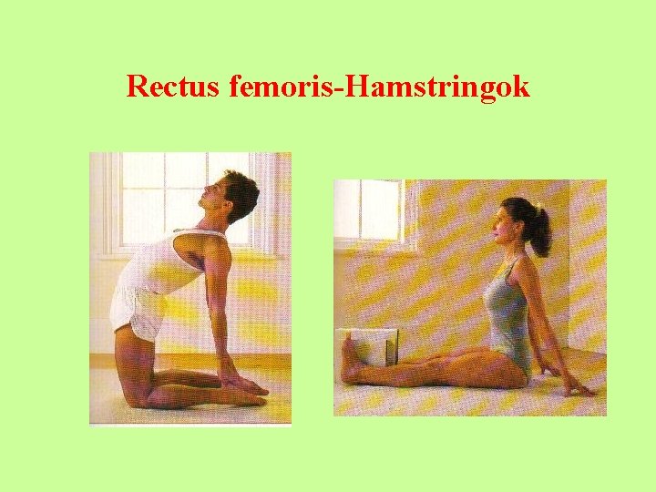 Rectus femoris-Hamstringok 
