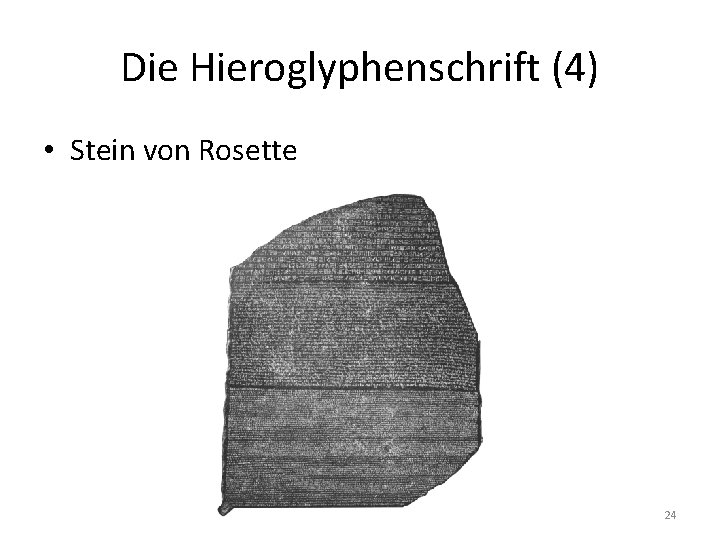 Die Hieroglyphenschrift (4) • Stein von Rosette 24 