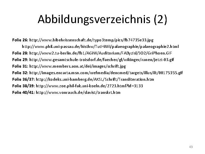 Abbildungsverzeichnis (2) Folie 26: http: //www. bibelwissenschaft. de/typo 3 temp/pics/fb 74735 e 33. jpg