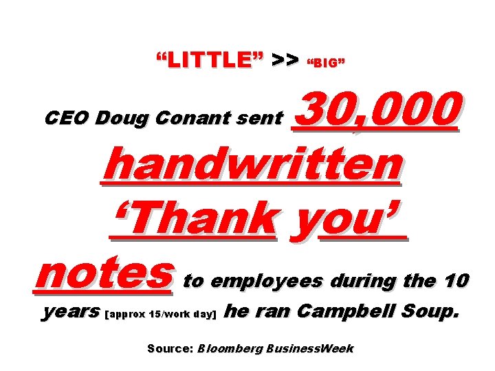 “LITTLE” >> “BIG” 30, 000 handwritten ‘Thank you’ notes to employees during the 10