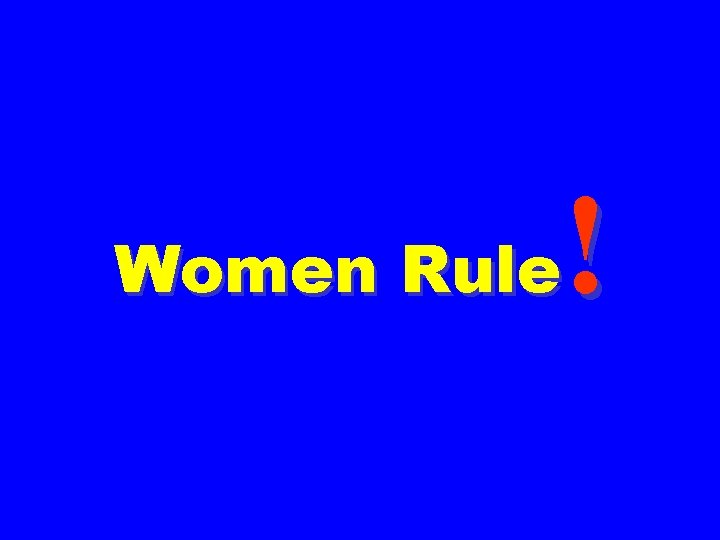 ! Women Rule 