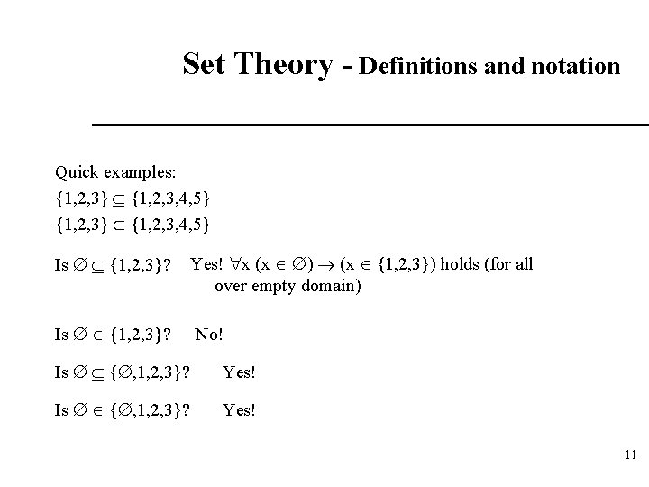 Set Theory - Definitions and notation Quick examples: {1, 2, 3} {1, 2, 3,