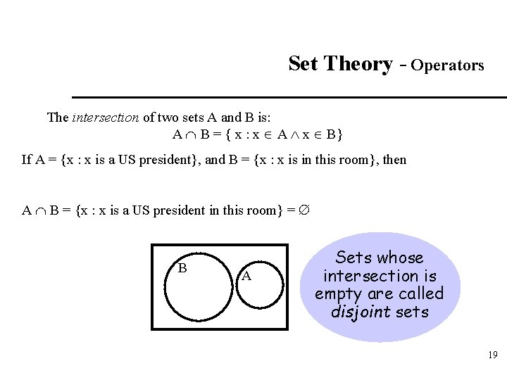 Set Theory - Operators The intersection of two sets A and B is: A