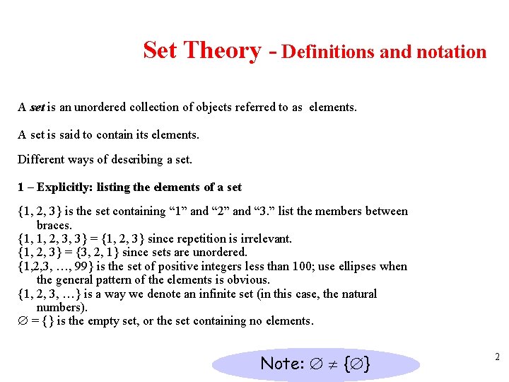 Set Theory - Definitions and notation A set is an unordered collection of objects