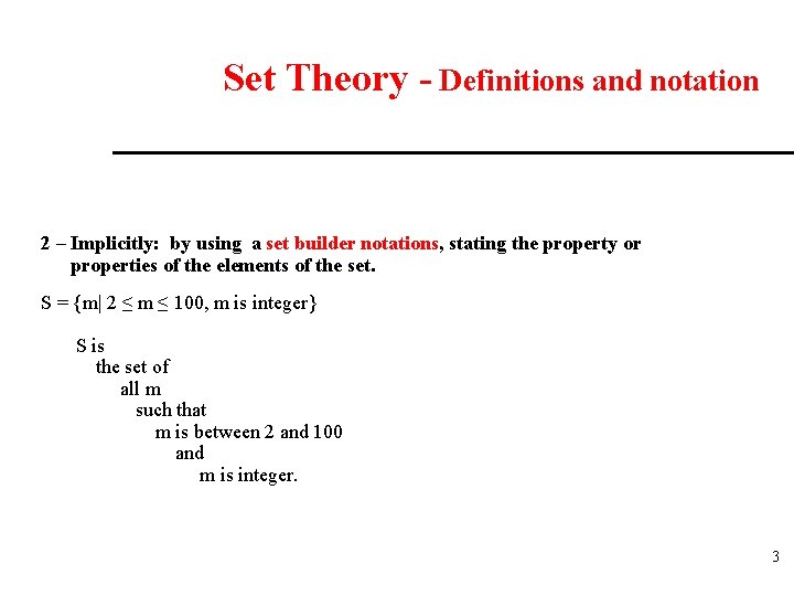 Set Theory - Definitions and notation 2 – Implicitly: by using a set builder