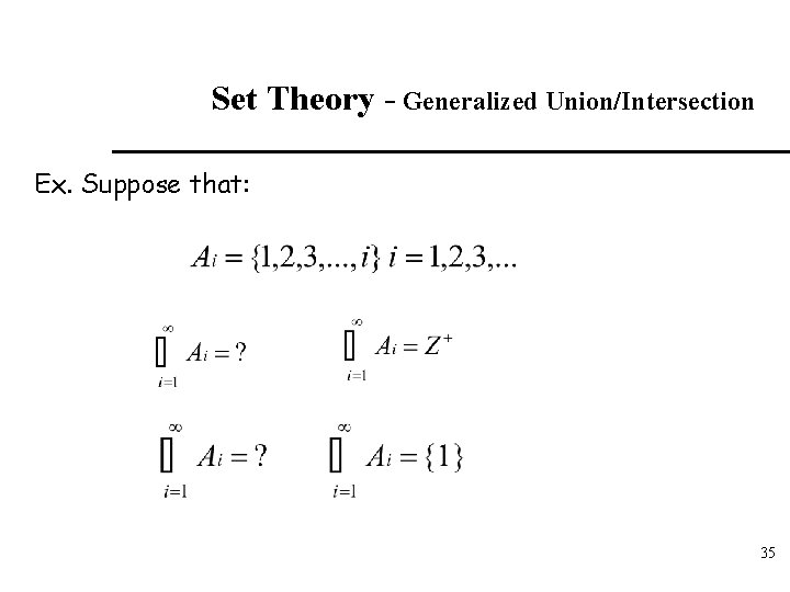 Set Theory - Generalized Union/Intersection Ex. Suppose that: 35 