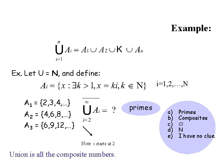 Example: Ex. Let U = N, and define: i=1, 2, …, N A 1