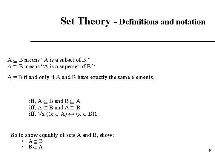 Set Theory - Definitions and notation A B means “A is a subset of