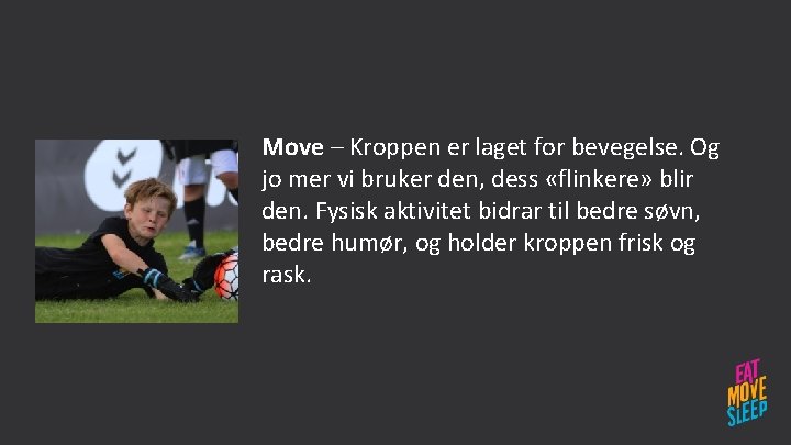  Move – Kroppen er laget for bevegelse. Og jo mer vi bruker den,