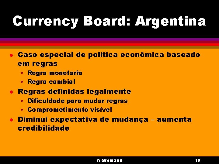 Currency Board: Argentina l Caso especial de política econômica baseado em regras • Regra