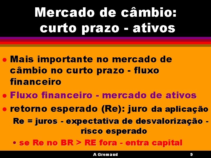 Mercado de câmbio: curto prazo - ativos Mais importante no mercado de câmbio no