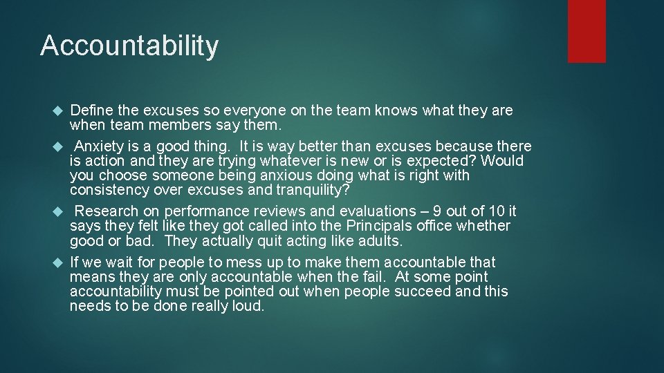 Accountability Define the excuses so everyone on the team knows what they are when