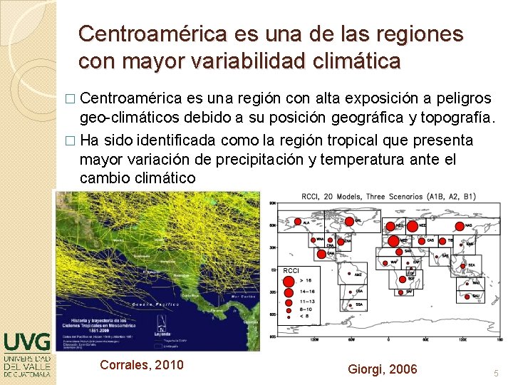 Centroamérica es una de las regiones con mayor variabilidad climática � Centroamérica es una