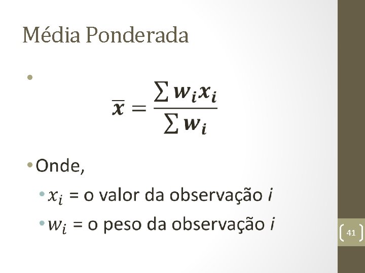 Média Ponderada • 41 