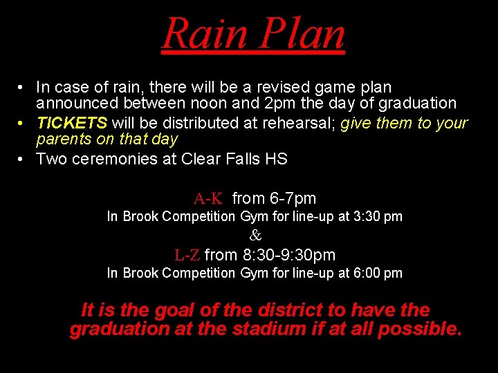 Rain Plan • In case of rain, there will be a revised game plan