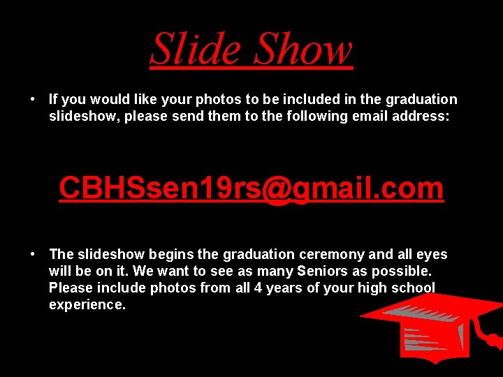 Slide Show • If you would like your photos to be included in the