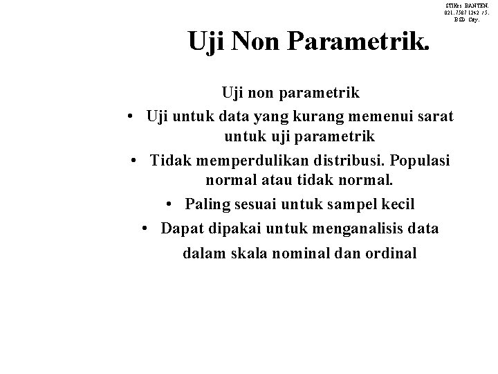 STIKes BANTEN. 021. 7587 1242 / 5. BSD City. Uji Non Parametrik. Uji non