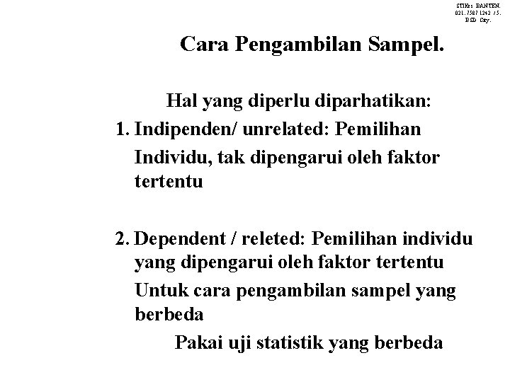 STIKes BANTEN. 021. 7587 1242 / 5. BSD City. Cara Pengambilan Sampel. Hal yang