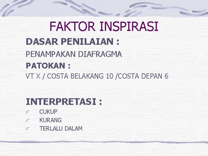 FAKTOR INSPIRASI DASAR PENILAIAN : PENAMPAKAN DIAFRAGMA PATOKAN : VT X / COSTA BELAKANG