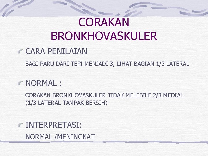 CORAKAN BRONKHOVASKULER CARA PENILAIAN BAGI PARU DARI TEPI MENJADI 3, LIHAT BAGIAN 1/3 LATERAL