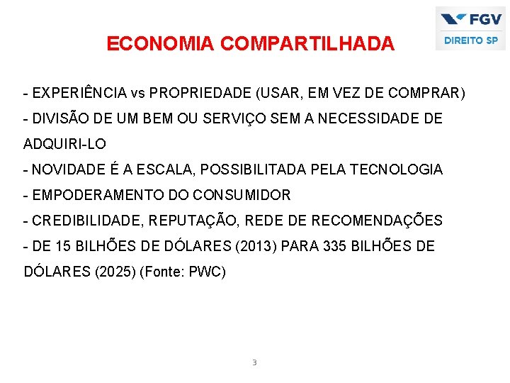 ECONOMIA COMPARTILHADA - EXPERIÊNCIA vs PROPRIEDADE (USAR, EM VEZ DE COMPRAR) - DIVISÃO DE