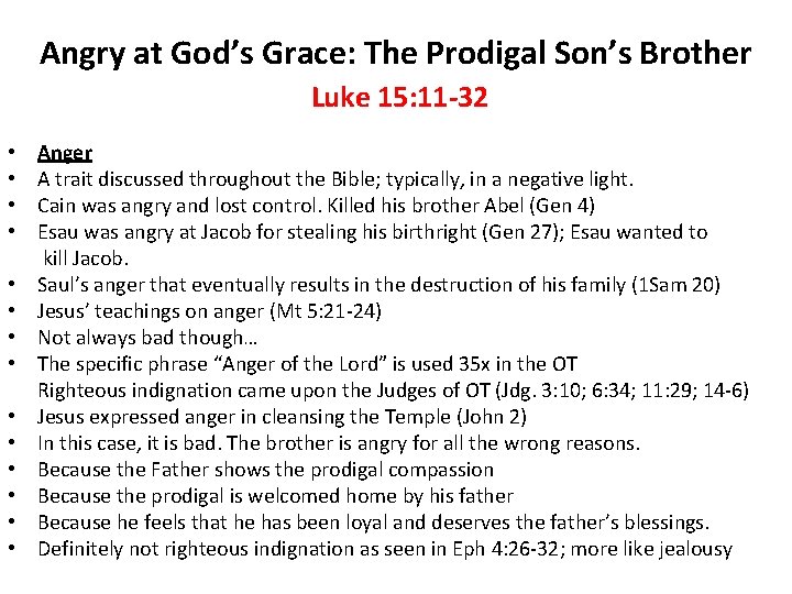 Angry at God’s Grace: The Prodigal Son’s Brother Luke 15: 11 -32 • •