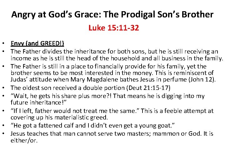 Angry at God’s Grace: The Prodigal Son’s Brother Luke 15: 11 -32 • Envy